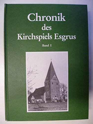 Chronik des Kirchspiels Esgrus, Band 1: Beschreibender Teil von Husum Verlag