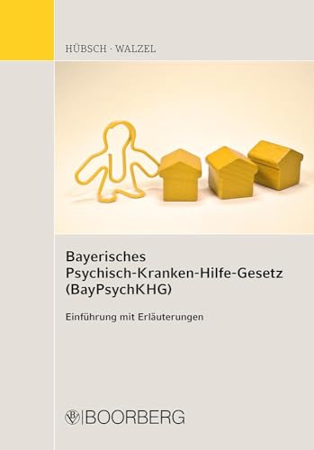 Bayerisches Psychisch-Kranken-Hilfe-Gesetz (BayPsychKHG): Einführung mit Erläuterungen
