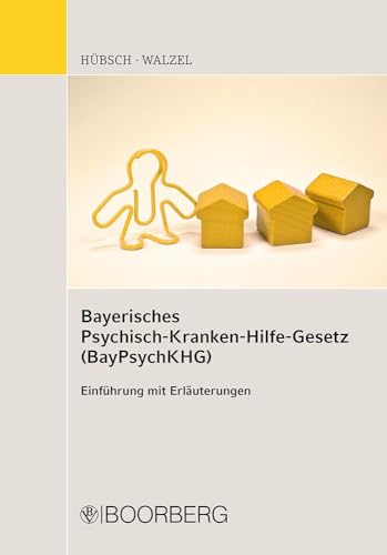 Bayerisches Psychisch-Kranken-Hilfe-Gesetz (BayPsychKHG): Einführung mit Erläuterungen