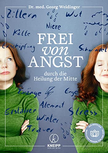 Frei von Angst durch die Heilung der Mitte: Das Beste aus westlicher Medizin, TCM und Yoga (TCM mit Georg Weidinger) Frei von Angst durch die Heilung der Mitte: Das Beste aus westlicher Medizin, TCM und Yoga (TCM mit Georg Weidinger)