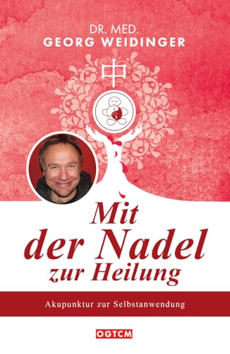 Mit der Nadel zur Heilung: Akupunktur zur Selbstanwendung von NOVA MD