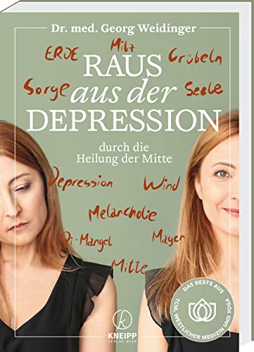 Raus aus der Depression durch die Heilung der Mitte (TCM mit Georg Weidinger) von Kneipp Verlag