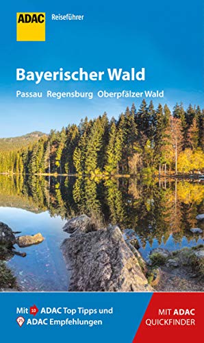 ADAC Reiseführer Bayerischer Wald: Der Kompakte mit den ADAC Top Tipps und cleveren Klappenkarten von ADAC