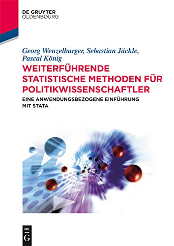 Weiterführende statistische Methoden für Politikwissenschaftler: Eine anwendungsbezogene Einführung mit Stata (Politikwissenschaft kompakt)