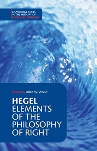 Hegel: Elements of the Philosophy of Right (Cambridge Texts in the History of Political Thought) von Cambridge University Press