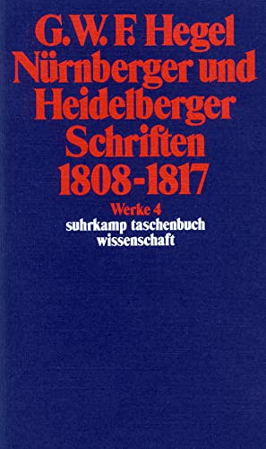Nürnberger und Heidelberger Schriften 1808-1817: BD 4 Nürnberger und Heidelberger Schriften 1808-1817: BD 4
