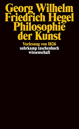 Philosophie der Kunst: Vorlesung von 1826 (suhrkamp taschenbuch wissenschaft)