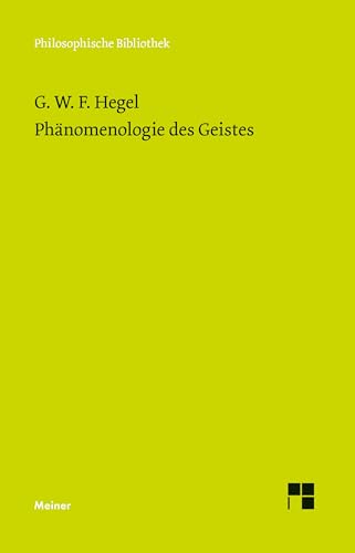 Philosophische Bibliothek, Bd.414, Phänomenologie des Geistes.: Nach d. Text d. histor.-krit. Ausg. neu hrsg. v. Hans Fr. Wessels u. Heinrich Clairmont. Einl. v. Wolfgang Bonsiepen