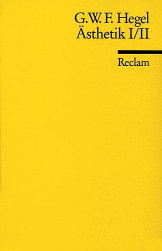 Universal-Bibliothek Nr. 7976: Vorlesungen über die Ästhetik. Erster und zweiter Teil von Reclam Philipp Jun.