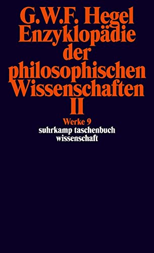Werke in 20 Bänden mit Registerband: 9: Enzyklopädie der philosophischen Wissenschaften im Grundrisse 1830. Zweiter Teil. Die Naturphilosophie. Mit ... Band 9) (suhrkamp taschenbuch wissenschaft) von Suhrkamp Verlag AG