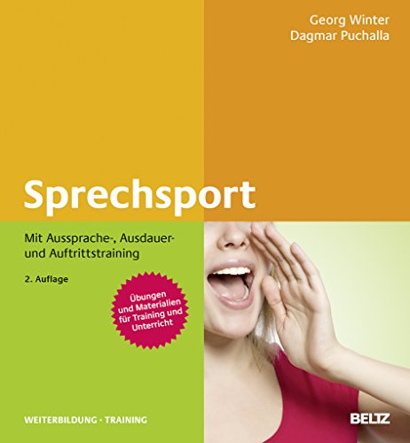 Sprechsport mit Aussprache-, Ausdauer- und Auftrittstraining: Mit Aussprache-, Ausdauer- und Auftrittstraining. Übungen und Materialien für Training und Unterricht (Beltz Weiterbildung) von Beltz