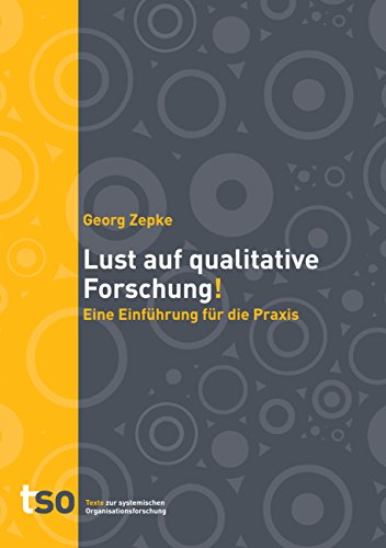 Lust auf qualitative Forschung: Eine Einführung für die Praxis von Books on Demand