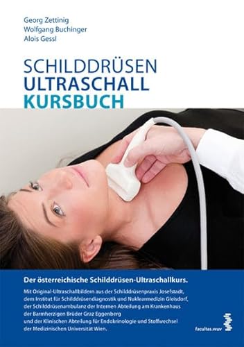 Schilddrüsen-Ultraschall Kursbuch. Der österreichische Schilddrüsen-Ultraschallkurs von Facultas