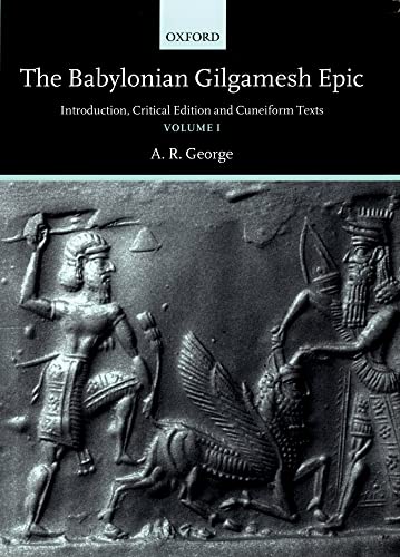 The Babylonian Gilgamesh Epic: Introduction, Critical Edition and Cuneiform Texts 2 Volumes