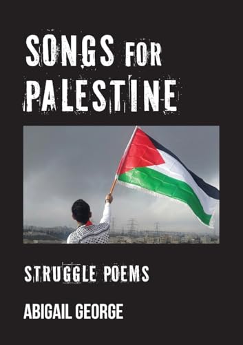 Songs For Palestine: Struggle Poems von Mwanaka Media and Publishing