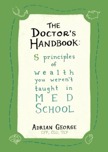 The Doctor's Handbook: 5 Principles of Wealth You Weren’t Taught In Med School von Play Cheques Publishing