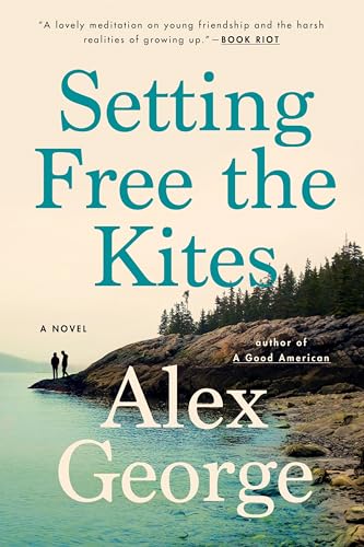 Setting Free the Kites: A Novel
