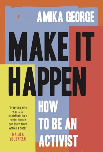 Make it Happen: A handbook to tackling the biggest issues facing the world in 2022, from the award-winning founder of the free periods movement