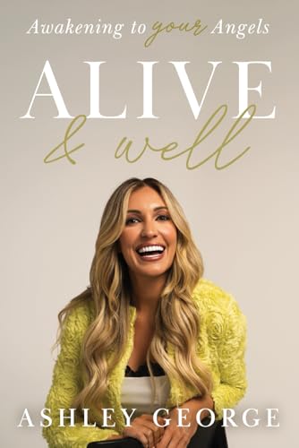 Alive & Well: Awakening to Your Angels von Game Changer Publishing