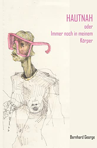 Hautnah: oder: Immer noch in meinem Körper