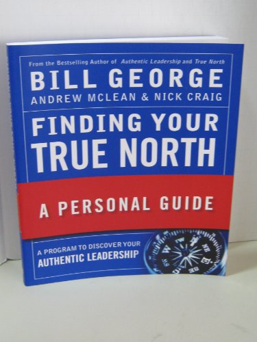 Finding Your True North: A Personal Guide (Warren Bennis Signature)