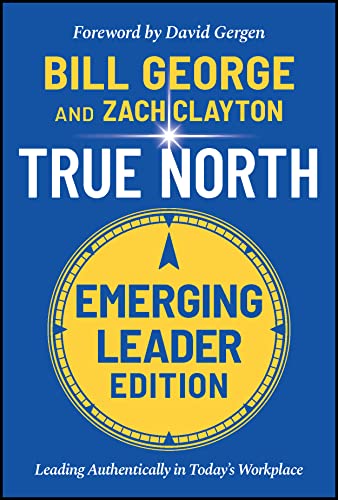 True North, Emerging Leader Edition: Leading Authentically in Today's Workplace (J-b Warren Bennis)