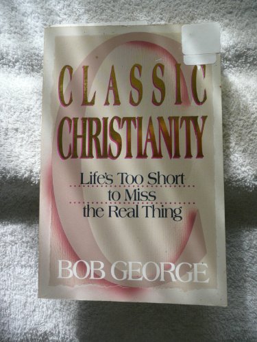 Classic Christianity George Bob