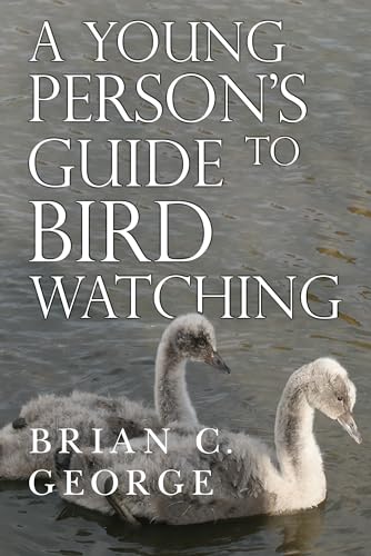 A Young Person's Guide to Bird Watching