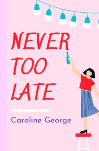 NEVER TOO LATE von Independently published