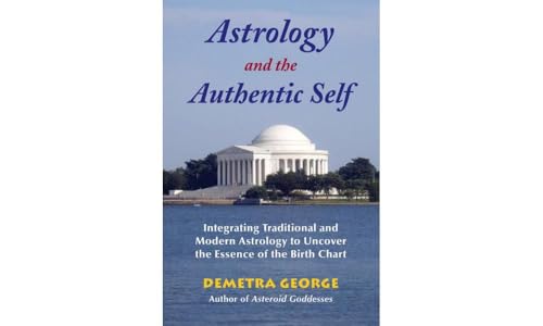 Astrology and the Authentic Self: Integrating Traditional and Modern Astrology to Uncover the Essence of the Birth Chart