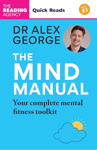 The Mind Manual: Your Complete Mental Fitness Toolkit: Quick Reads edition (Dr Alex George) von Short Books