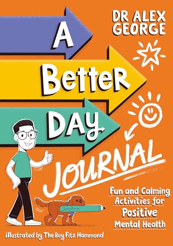 A Better Day Journal: Confidence-building journal to boost self-esteem, gratitude and mindfulness, reduce anxiety and develop resilience! von Wren & Rook