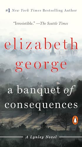 A Banquet of Consequences: A Lynley Novel