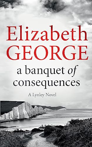 A Banquet of Consequences: An Inspector Lynley Novel: 19