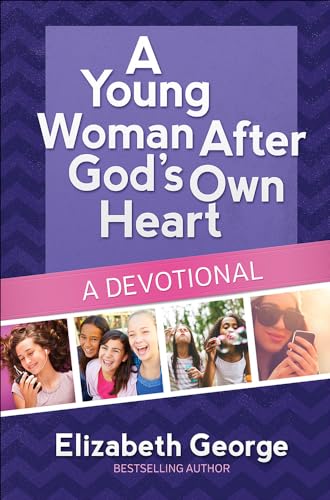 A Young Woman After God's Own Heart(r)--A Devotional von Harvest House Publishers