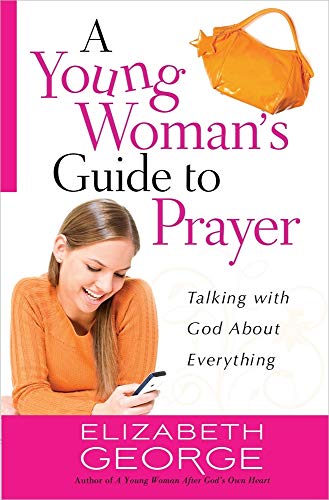 A Young Woman's Guide to Prayer: Talking with God about Everything