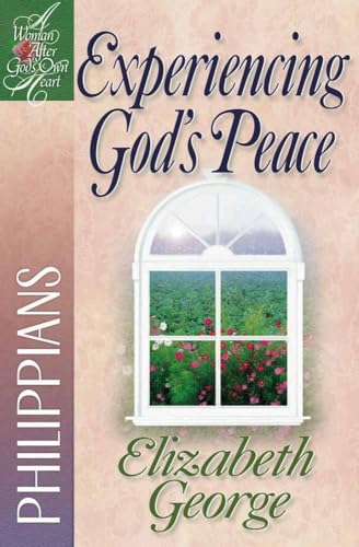 Experiencing God's Peace: Philippians (Woman After God's Own Heart Bible Study Series)