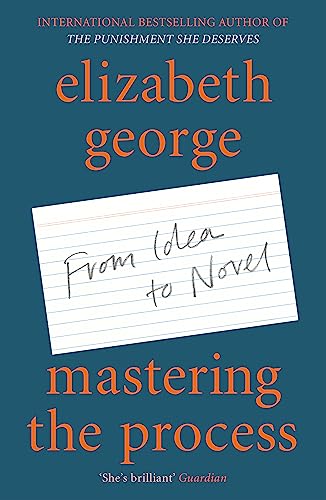 Mastering the Process: From Idea to Novel