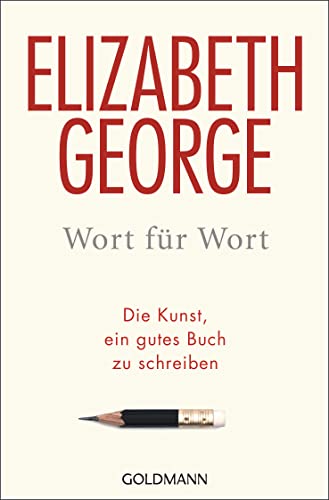 Wort für Wort: oder Die Kunst, ein gutes Buch zu schreiben von Goldmann