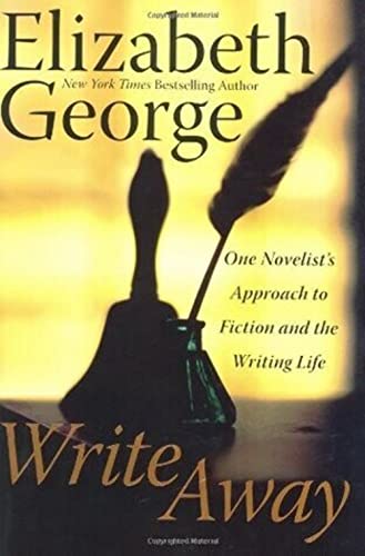 Write Away: One Novelist's Approach to Fiction and the Writing Life Write Away: One Novelist's Approach to Fiction and the Writing Life