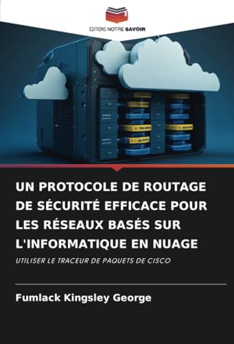 UN PROTOCOLE DE ROUTAGE DE SÉCURITÉ EFFICACE POUR LES RÉSEAUX BASÉS SUR L'INFORMATIQUE EN NUAGE: UTILISER LE TRACEUR DE PAQUETS DE CISCO