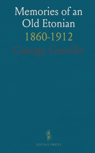 Memories of an Old Etonian: 1860-1912 von Sothis Press