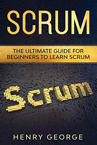 Scrum: The Ultimate Guide for Beginners to Learn Scrum von Independently Published