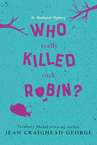 Who Really Killed Cock Robin?: An Ecological Mystery (Eco Mystery, Band 1)