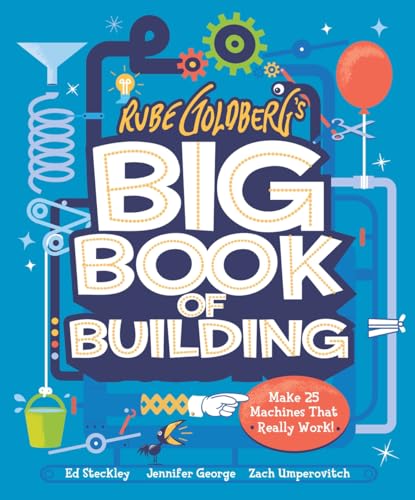 Rube Goldberg's Big Book of Building: Make 25 Machines That Really Work! von Abrams Books