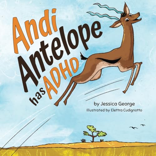 Andi Antelope has ADHD