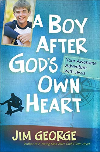 A Boy After God's Own Heart: Your Awesome Adventure with Jesus