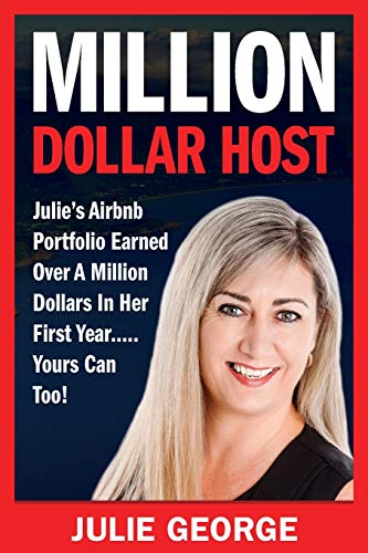 Million Dollar Host: Julie's Airbnb Portfolio Earned Over a Million Dollars In Her First Year...Yours can too! von Parlux