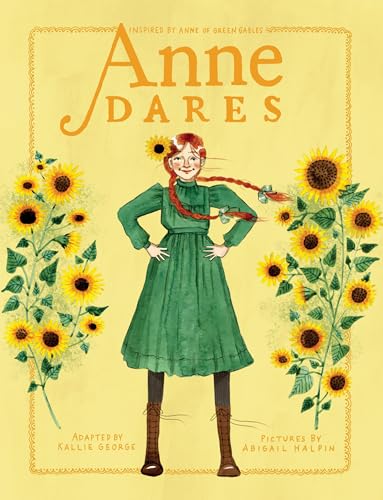 Anne Dares: Inspired by Anne of Green Gables (An Anne Chapter Book, Band 5)