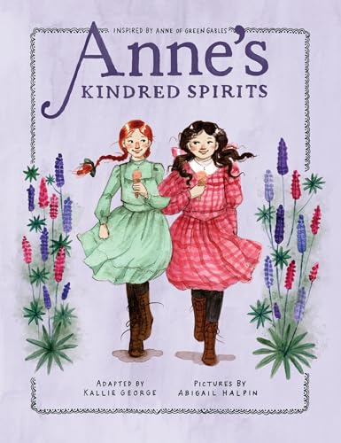 Anne's Kindred Spirits: Inspired by Anne of Green Gables (An Anne Chapter Book, Band 2)